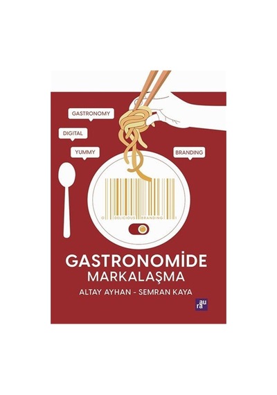 Gastronomide Markalaşma / Altay Ayhan