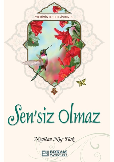 Sensiz Olmaz - Neslihan Nur Türk 9786053026365