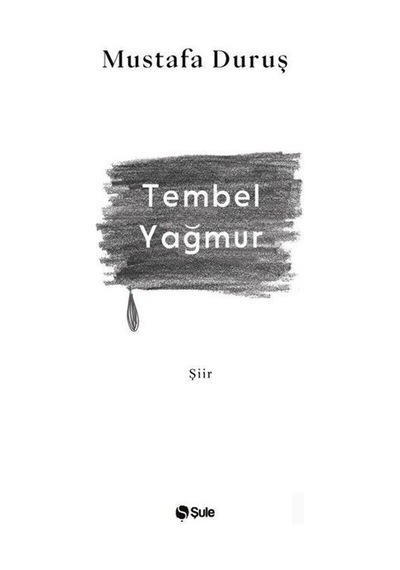 Tembel Yağmur - Mustafa Duruş - Şule Yayınları