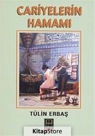 Cariyelerin Hamamı - Tülin Erbaş - Babıali Kitaplığı