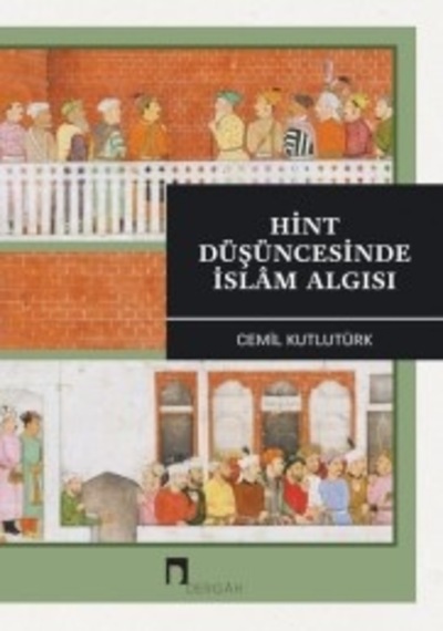 Hint Düşüncesinde İslam Algısı Cemil Kutlutürk Dergah Yayınlar
