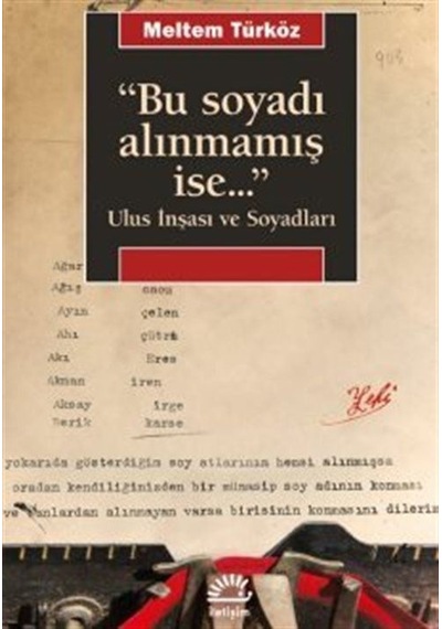 Bu Soyadı Alınmamış İse Ulus İnşası ve Soyadları - Meltem Türköz - İletişim Yayınları