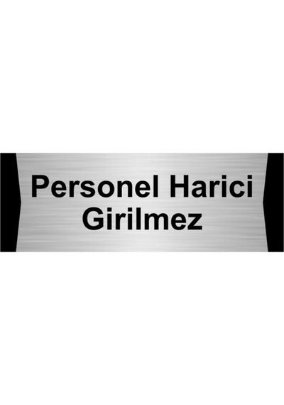 Personel Harici Girilmez 5x20cm Gümüş Renk Metal Yönlendirme Levhası