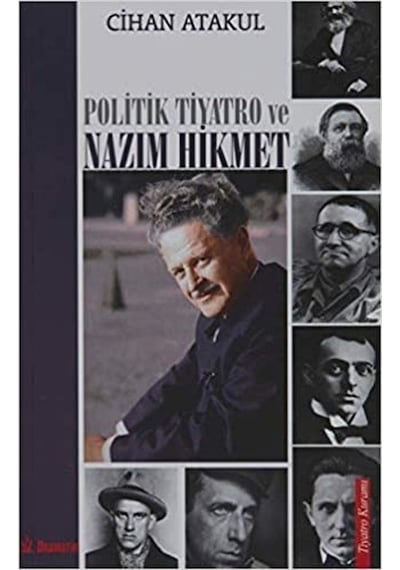 Politik Tiyatro ve Nazım Hikmet - Cihan Atakul - Dramatik