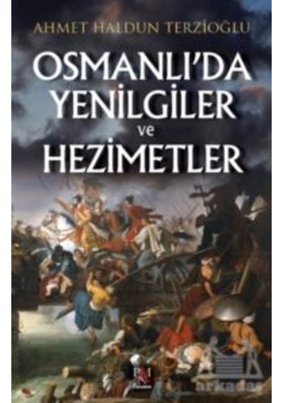 Osmanlıda Yenilgiler Ve Hezimetler