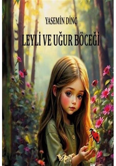 Leyli Ve Uğur Böceği / Yasemin Dinç
