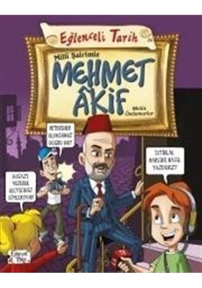 Eğlenceli Bilgi Milli Şairimiz Mehmet Akif - Metin Özdamarlar