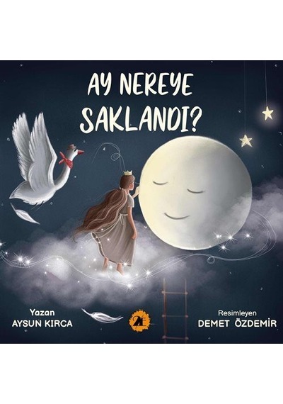 Ay Nereye Saklandı? - Aysun Kırca - 2E Kitap