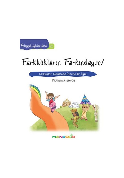 Farklılıkların Farkındayım!-Pedagojik Öyküler Dizisi 21 - Ayşen Oy - Mandolin