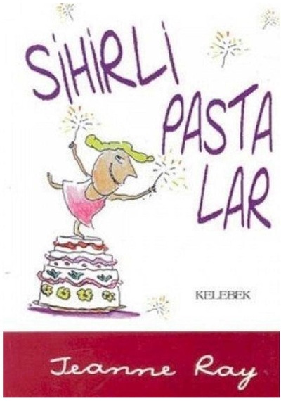 Sihirli Pastalar - Jeanne Ray 1.baskı