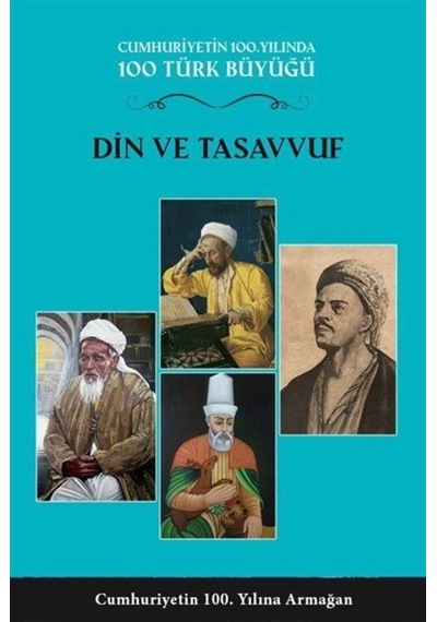 100 Türk Büyüğü - Din ve Tasavvuf Cilt 3 - Vahit Türk - Türk Kültürüne Hizmet Vakfı