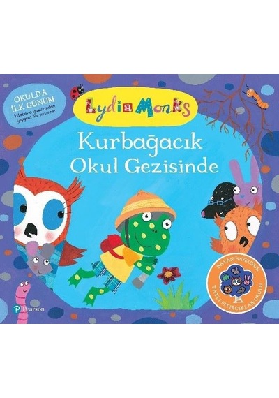 Kurbağacık Okul Gezisinde - Lydia Monks - pearson