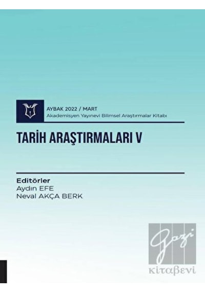 Tarih Araştırmaları V ( AYBAK 2022 Mart ) -  Akademisyen Kitabevi