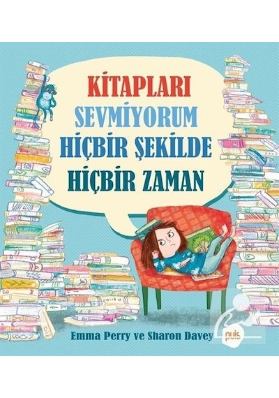 Kitapları Sevmiyorum HiçBir ŞEkilde HiçBir Zaman - Emma Perry