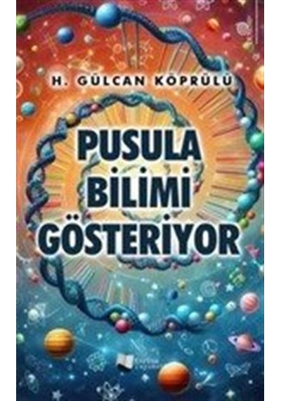 Pusula Bilimi Gösteriyor / H. Gülcan Köprülü