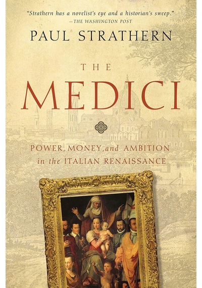 The Medici: Power, Money, And Ambition İn The Italian Renaissance
