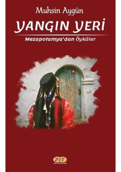 Yangın Yeri - Mezapotamya'dan Öyküler - Muhsin Aygün - Zet Yayınları
