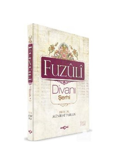 Fuzuli Divanı Şerhi - Hüseyin Hüsnü Yazıcı -  Ali Nihat Tarlan - Akçağ Yayınları