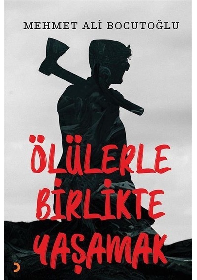 Ölülerle Birlikte Yaşamak / Mehmet Ali Bocutoğlu