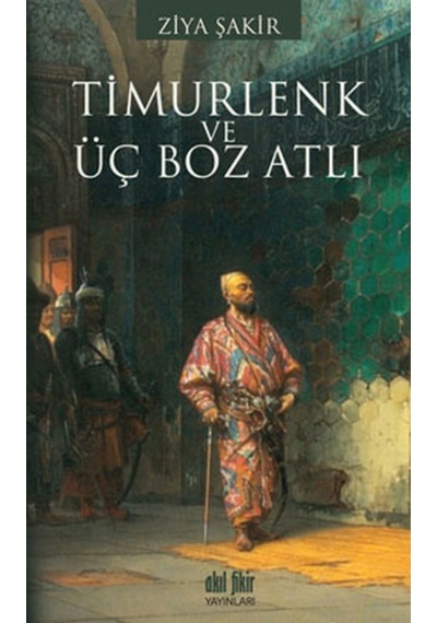 Timurlenk Ve Üç Boz Atlı