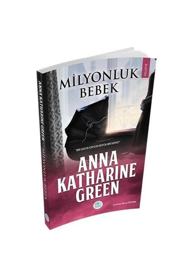 Milyonluk Bebek - Anna Katharine Green - Mavi Çatı Yayınları