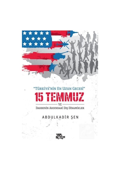 Türkiye'nin En Uzun Gecesi 15 Temmuz - Abdülkadir Şen - Yapı Bozum