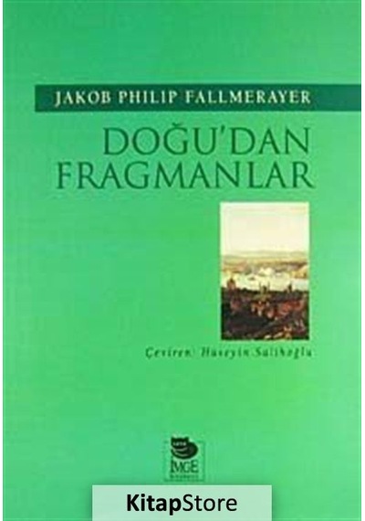 Doğu'dan Fragmanlar - Jakob Philip Fallmerayer - İmge Kitabevi
