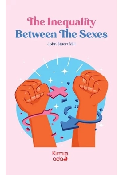 The Ineguality Between The Sexes - John Stuart Mill - Kırmızı Ada Yayınları