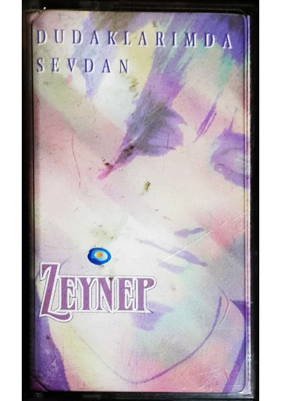 Plak Değildir Kaset Tir Zeynep Dudaklarında Sevdam Kaset