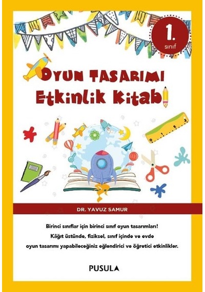 Oyun Tasarımı Etkinlik Kitabı 1 - Yavuz Samur - Pusula Yayıncılık