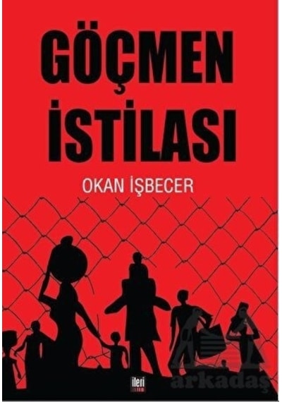 Göçmen İstilası - Okan İşbecer - İleri Yayınları