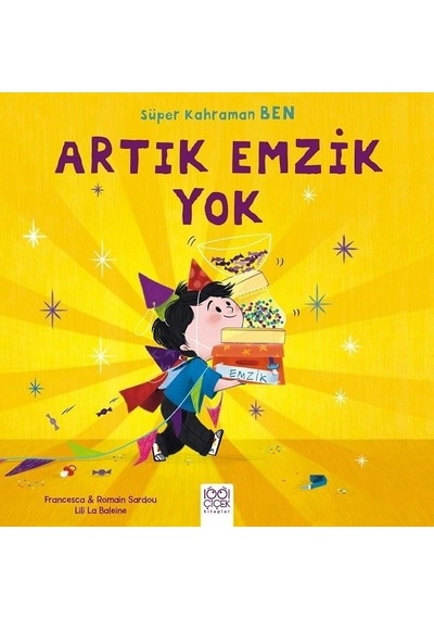 Artık Emzik Yok-Süper Kahraman Ben - Francesca Sardou -  Romain Sardou - 1001 Çiçek