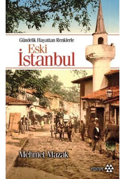 Gündelik Hayattan Renklerle Eski Istanbul