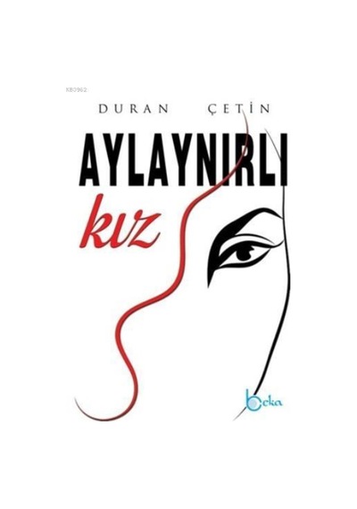Aylaynırlı Kız - Duran Çetin - Beka Yayınları