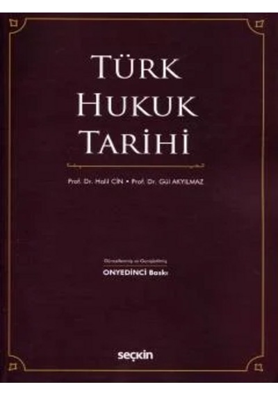 Türk Hukuk Tarihi Prof. Dr. Halil Cin,prof. Dr. Gül Akyılmaz