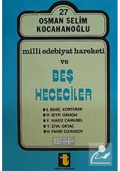 Milli Edebiyat Hareketi Ve Beş Hececiler / Osman Selim Kocahan...