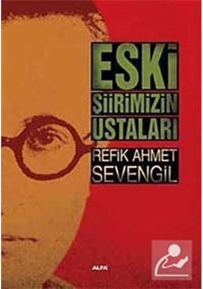 Eski Şiirimizin Ustaları - Refik Ahmet Sevengil - Alfa Yayıncılık