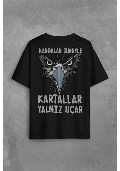Siyah Unisex T-shirt Kargalar Sürüyle Kartallar Yalnız Uçar Yazı Baskılı Oversize Tişört 001