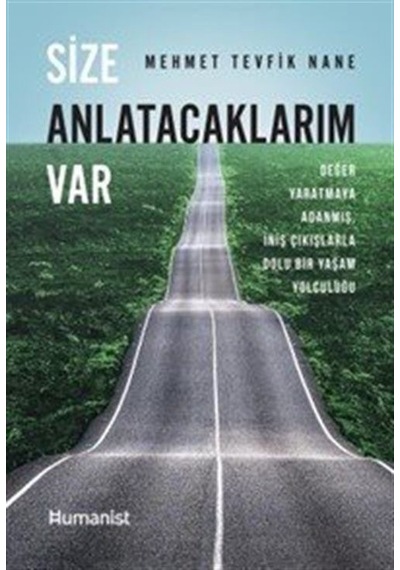 Size Anlatacaklarım Var / Mehmet Tevfik Nane