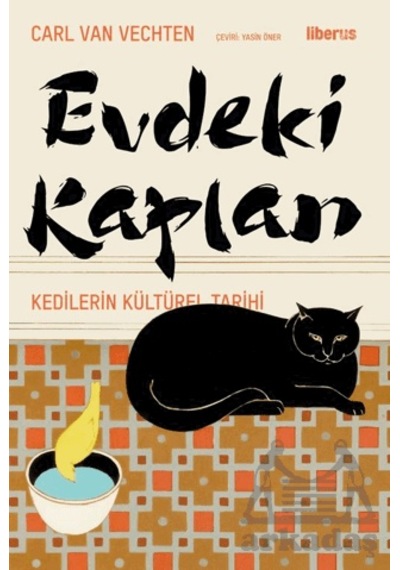 Evdeki Kaplan - Kedilerin Kültürel Tarihi Liberus Yayınları