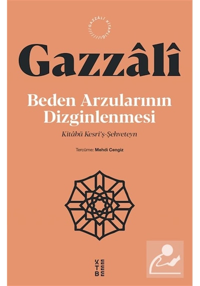 Beden Arzularının Dizginlenmesi & Kitabü Kesri'ş-şehveteyn / İ...