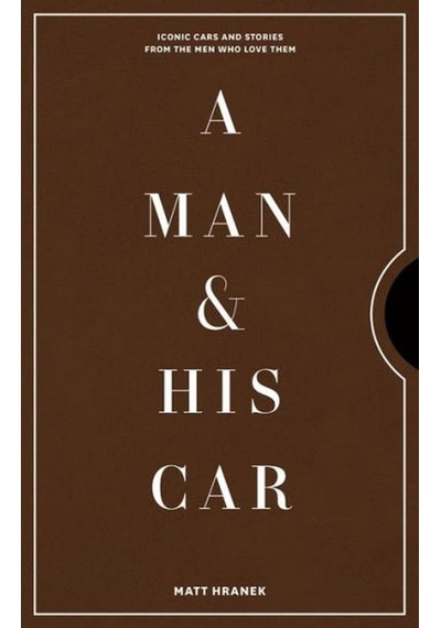 A Man & His Car - Matt Hranek - Workman Publishing