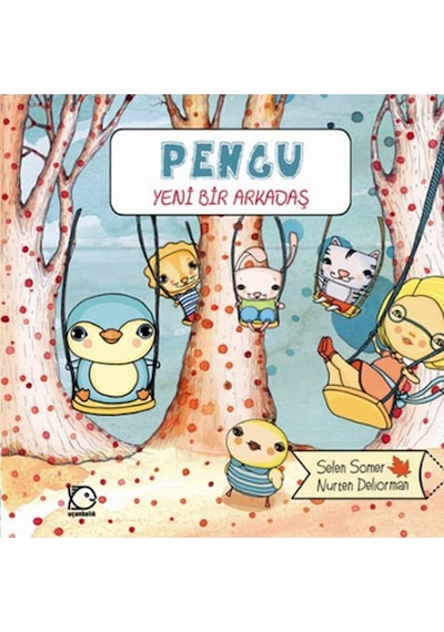 Pengu - Yeni Bir Arkadaş - Selen Somer - Uçanbalık Yayıncılık