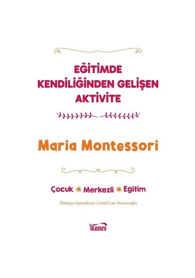 Eğitimde Kendiliğinden Gelişen Aktivite / Maria Montessori