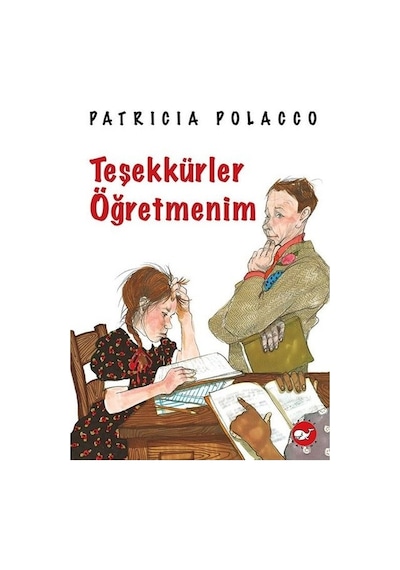 Teşekkürler Öğretmenim - Patricia Polacco - Beyaz Balina Yayınları