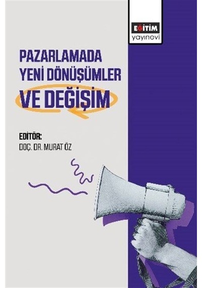Pazarlamada Yeni Dönüşümler Ve Değişim / Kolektif