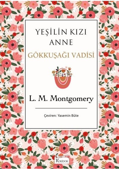 Yeşilin Kızı Anne 7 - Gökkuşağı Vadisi-Bez Ciltli - Lucy Maud Montgomery - Koridor Yayıncılık