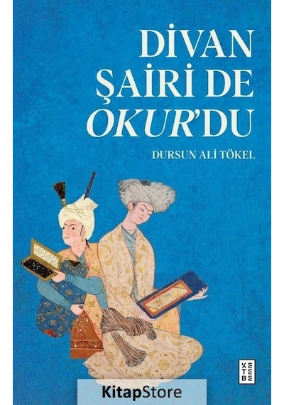 Divan Şairi de Okur'du - Dursun Ali Tökel - Ketebe