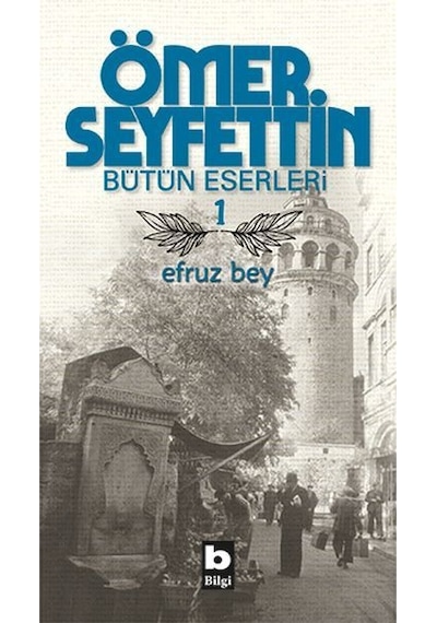 Efruz Bey - Ömer Seyfettin - Bilgi Yayınevi