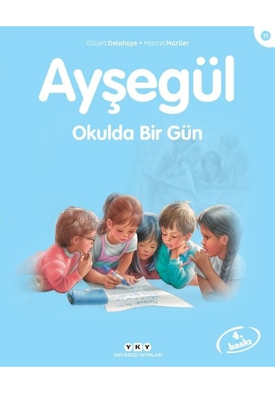 Ayşegül 11-Okulda Bir Gün - Gilbert Delahaye - Yapı Kredi Yayınları